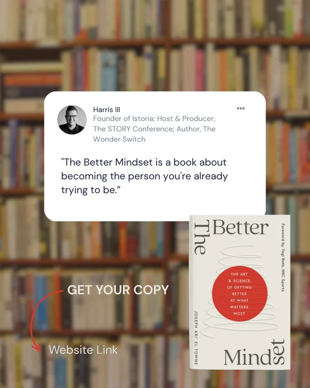 Harris III, Founder of Istoria: “The Better Mindset is a book about becoming the person you're already trying to be.”
