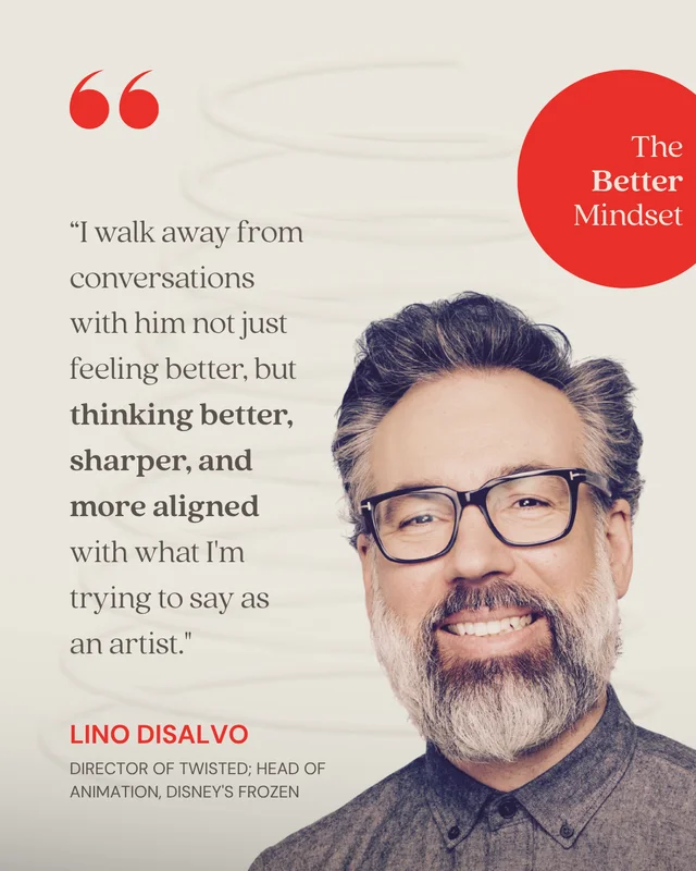 Lino DiSalvo, Director of Twisted, Head of Animation Disney's Frozen: “I walk away from conversations with him not just feeling better, but thinking better, sharper, and more aligned with what I'm trying to say as an artist.”